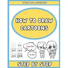 Libro: Como Desenhar Desenhos Animados: Como Criar Desenhos 