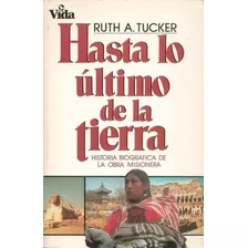 Hasta Lo Ultimo De La Tierra. Ruth A. Tucker