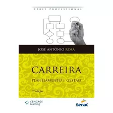 Carreira Planejamento E Gestao - 2º Ed, De Rosa, Jose Antonio. Editora Senac Rj, Capa Brochura Em Português