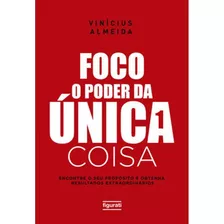 Foco: O Poder Da Unica Coisa - Almeida, Vinicius Novo Seculo