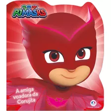 Pj Masks - A Amiga Voadora Da Corujita, De Cultural, Ciranda. Ciranda Cultural Editora E Distribuidora Ltda., Capa Mole Em Português, 2018