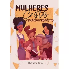 Livro Mulheres Cristãs Vidas Com Propósito