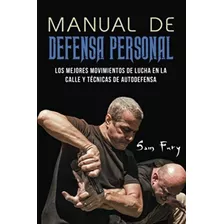 Libro: Manual De Defensa Personal: Los Mejores Movimientos D