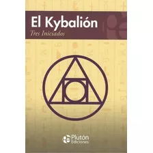 El Kybalion / Tres Iniciados (pluton)