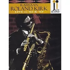 Los Iconos Del Jazz: Roland Kirk - En Vivo En El 63 Y El 67.