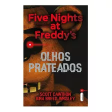 Livro Olhos Prateados: (série Five Nights At Freddy's 1) De Cawthon, Scott - Novo Lacrado