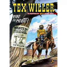 Tex Willer Nº 01: Vivo Ou Morto!, De Boselli, Mauro. Série Tex Willer (01), Vol. 01. Editora Edições Mythos Eireli,sergio Bonelli Editore, Capa Mole Em Português, 2019