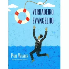 O Verdadeiro Evangelho, De Washer, Paul. Editora Missão Evangélica Literária, Capa Mole Em Português, 2017