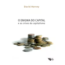 O Enigma Do Capital: E As Crises Do Capitalismo, De Harvey, David. Editora Jinkings Editores Associados Ltda-epp, Capa Mole Em Português, 2011