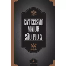 Catecismo Maior De São Pio X ( São Pio X )