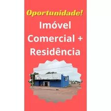 Imóvel Comercial E Residência (ótima Localização)