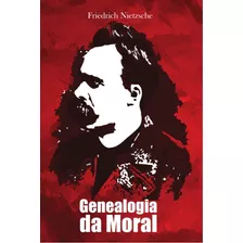 Genealogia Da Moral: + Marcador De Páginas, De Nietzsche, Frederich. Editora Ibc - Instituto Brasileiro De Cultura Ltda, Capa Mole Em Português, 2022