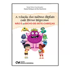 A Relacao Dos Nativos Digitais Com Livros Impressos Nao E Um Bicho-de-sete-cabecas, De Nascimento, Claudia Rodrigues Da. Editora Ciencia Moderna, Capa Mole, Edição 1 Em Português, 2023