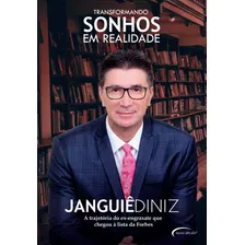 Transformando Sonhos Em Realidade: A Trajetória Do Ex-engraxate Que Chegou À Lista Da Forbes, De Diniz, Janguiê. Novo Século Editora E Distribuidora Ltda., Capa Mole Em Português, 2017