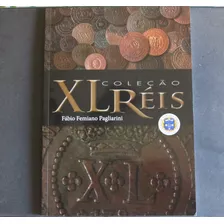 Livro Sobre Coleção De Xl Réis - Fábio F. Pagliarini 