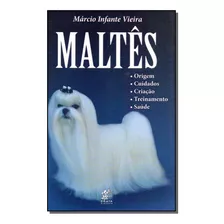 Maltes: Maltes, De Vieira, Marcio Infante. Série Pets, Vol. Criação E Cuidados. Prata Editora, Capa Mole, Edição Criação E Cuidados Em Português, 20