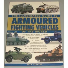Livro Illustrated Guide Armoured Fighting Vehicles Of World