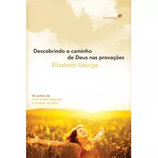 Descobrindo O Caminho De Deus Nas Provações, De George, Elizabeth. Editora Hagnos Ltda, Capa Mole Em Português, 2009