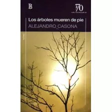 Libro Arboles Mueren De Pie - 70 A - Casona Alejandro