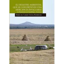 Libro El Desastre Ambiental Que Se Convirtio En Una Mer *cjs