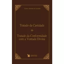 Livro Tratado Da Castidade E Tratado Da Conformidade Com A Vontade Divina - Santo Afonso De Ligório