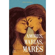 Amores, Marias, Marés