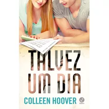 Talvez Um Dia, De Hoover, Colleen. Editora Record Ltda., Capa Mole Em Português, 2016