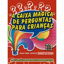 A Caixa Mágica De Perguntas Para Crianças, De Tadeu, Paulo. Editora Urbana Ltda Em Português, 2008
