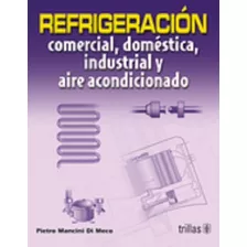 Libro Refrigeración Comercial, Domestica, Industrial