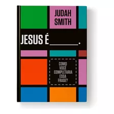 Jesus É, De Judah Smith. Editora O Verso Da Vida, Capa Mole Em Português