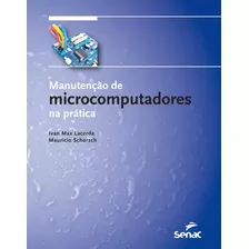 Livro Manutenção De Microcomputadores Na Prática - Série Informatica - Lacerda, Ivan Max [2016]