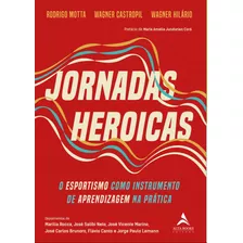 Jornadas Heroicas, De Motta, Rodrigo. Starling Alta Editora E Consultoria Eireli, Capa Mole Em Português, 2021