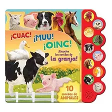 Libro Sonoro - 10 Sonidos De La Granja. ¡cuac! ¡muu! ¡oinc!