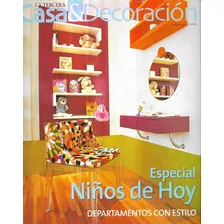 Revista Casa & Decoración / 22 Julio 2006 / Niños De Hoy