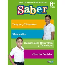 Guía Integral De Actividades Saber 6º Grado