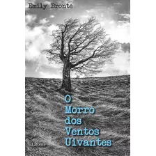 O Morro Dos Ventos Uivantes, De Brontë, Emily. Editora Lafonte Ltda, Capa Mole Em Português, 2018