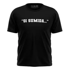 Camisa Camiseta Masculina Oi Sumida Frase Humor