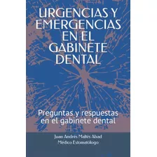 Urgencias Y Emergencias En La Consulta Dental: Preguntas Y R