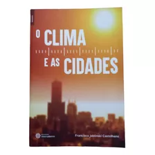 Livro O Clima E As Cidades - Francisco Jablinski Castelhano [2020]