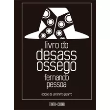 Livro Do Desassossego: Edição Completa, De Pessoa, Fernando. Editora Tinta Da China Sp, Capa Mole Em Português