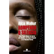 Rompendo O Silêncio, De Walker, Alice. Editora Bertrand Brasil Ltda., Capa Mole Em Português, 2011