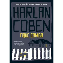 Fique Comigo, De Coben, Harlan. Editora Arqueiro Ltda., Capa Mole Em Português, 2021