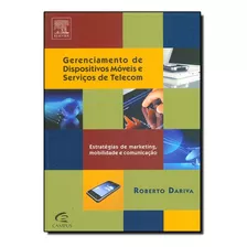Gerenciamento De Dispositivos Moveis E Servicos De Telecom, De Roberto Dariva. Editora Campus Em Português