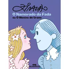 O Namorado Da Fada: Ou O Menino De Urano, De Alves Pinto, Ziraldo. Série Ziraldo Os Meninos Dos Planetas (93), Vol. 93. Editora Melhoramentos Ltda., Capa Mole Em Português, 2008