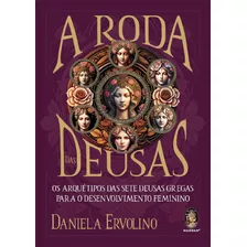 Roda Das Deusas, A - Os Arquétipos Das Sete Deusas Gregas P