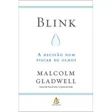 Blink - A Decisão Num Piscar De Olhos, De Gladwell, Malcolm. Editorial Gmt Editores Ltda., Tapa Mole En Português, 2016