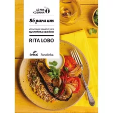 Livro So Para Um - Alimentacao Saudavel Para Quem Mora Sozin