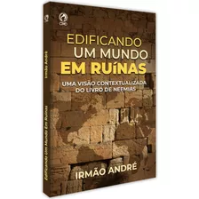 Edificando Um Mundo Em Ruinas, De Irmao André. Editora Casa Publicadora Das Assembleias De Deus, Capa Mole Em Português, 1985