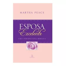 Esposa Excelente - Martha Peace