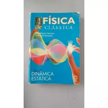 Livro Física Clássica - Dinâmica Estática